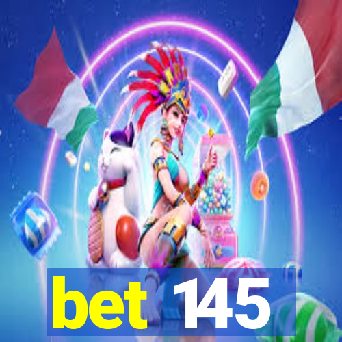 bet 145